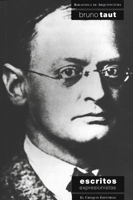 N.6 Bruno Taut. Escritos Expresionistas