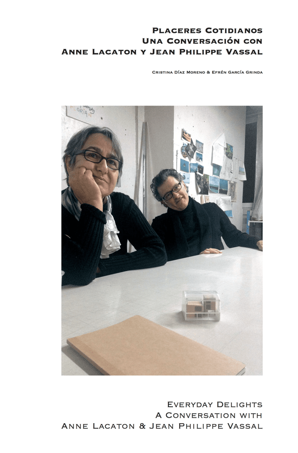 Cristina Díaz Moreno & Efrén García Grinda - A Conversation with Anne Lacaton and Jean Philippe Vassal